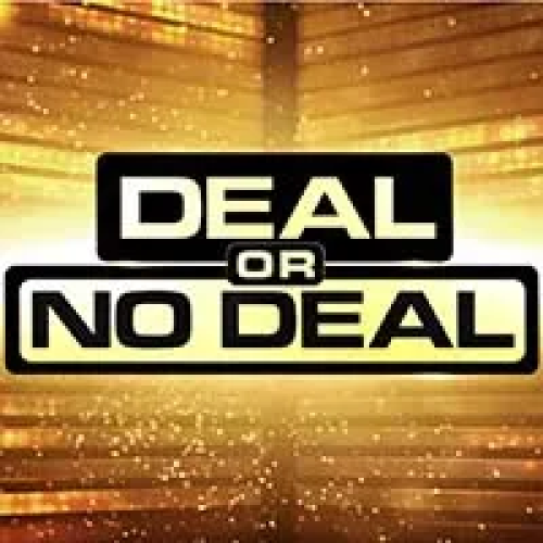 DEAL OR NO DEAL